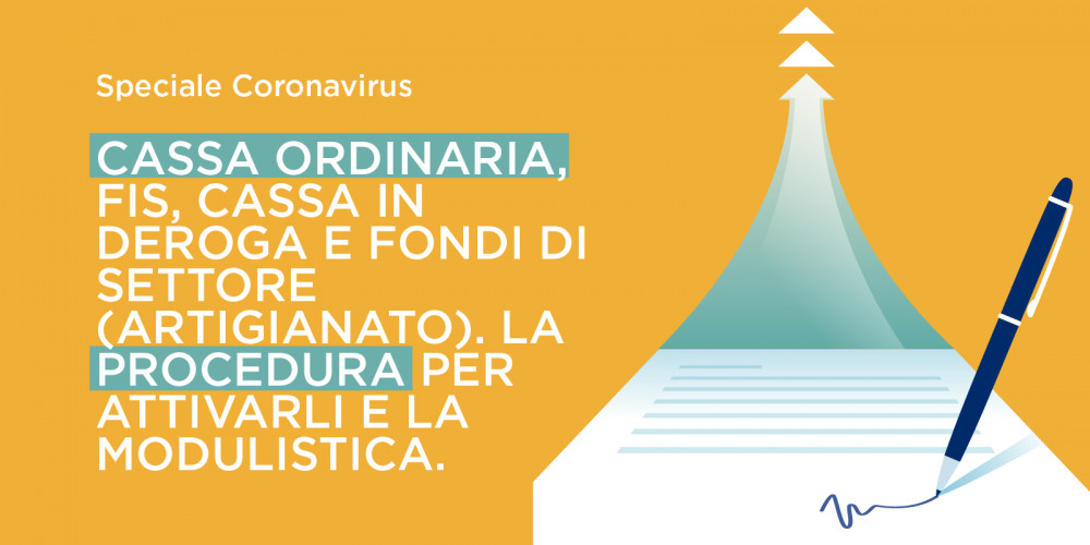 CASSA ORDINARIA, FIS, CASSA IN DEROGA E FONDI DI SETTORE (ARTIGIANATO). LA PROCEDURA PER ATTIVARLI E LA MODULISTICA.